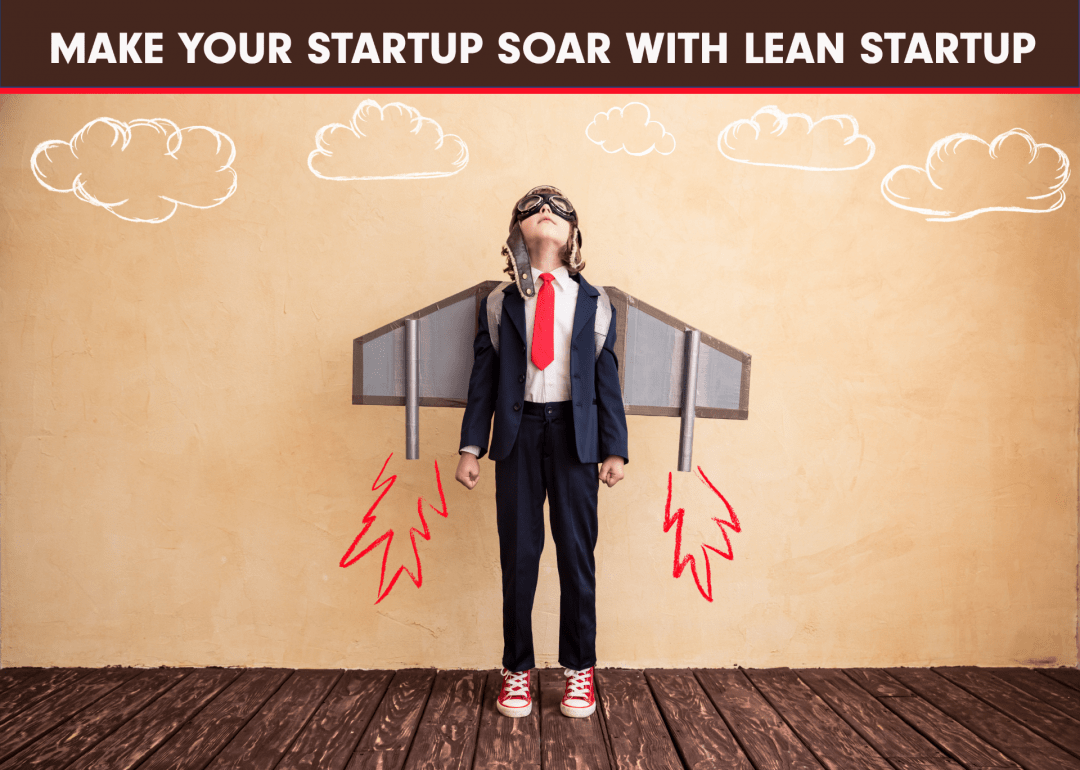 Make Your Startup Soar with Lean Startup